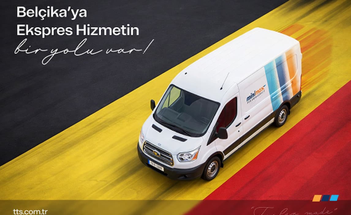Belçika ve Hollanda’ya Ekspres Taşımacılıkta Hız ve Güven TTS Lojistik’te!